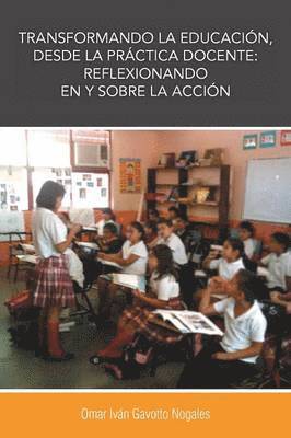 Transformando La Educacion, Desde La Practica Docente 1