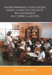 bokomslag Transformando La Educacion, Desde La Practica Docente