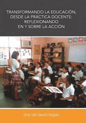 bokomslag Transformando La Educacion, Desde La Practica Docente