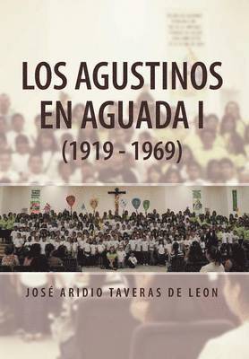 Los Agustinos En Aguada I (1919 - 1969) 1