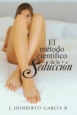 bokomslag El Metodo Cientifico de La Seduccion