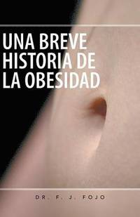 bokomslag Una Breve Historia de La Obesidad