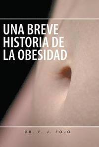 bokomslag Una Breve Historia de La Obesidad