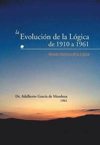 bokomslag La Evolucion de La Logica de 1910 a 1961
