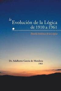 bokomslag La Evolucion de La Logica de 1910 a 1961