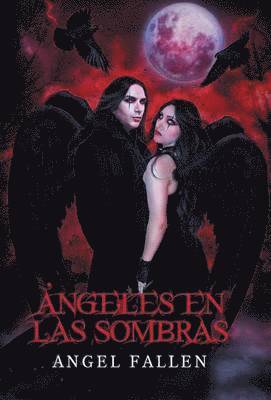 Angel Fallen - Angeles En Las Sombras, Inbunden