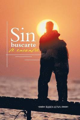 Sin Buscarte Te Encontre 1