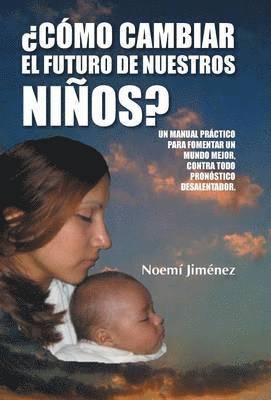 bokomslag Como Cambiar El Futuro de Nuestros Ninos?