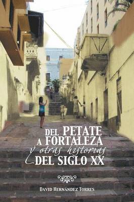 bokomslag del Petate a Fortaleza y Otras Historias del Siglo XX