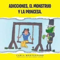 bokomslag Adicciones, El Monstruo y La Princesa.
