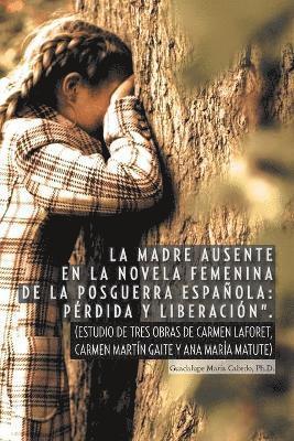 bokomslag La Madre Ausente En La Novela Femenina de La Posguerra Espanola