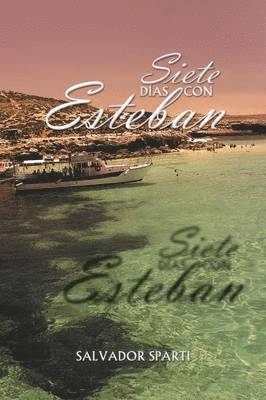 Salvador Sparti - Siete Dias Con Esteban, Häftad