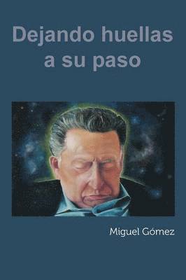 Miguel Gomez - Dejando Huellas a Su Paso, Häftad