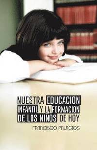 bokomslag Nuestra Educacion Infantil y La Formacion de Los Ninos de Hoy