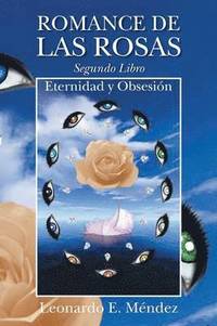 bokomslag Romance de Las Rosas. Segundo Libro - Eternidad y Obsesion