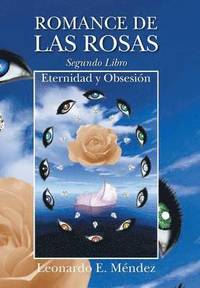bokomslag Romance de Las Rosas. Segundo Libro - Eternidad y Obsesion