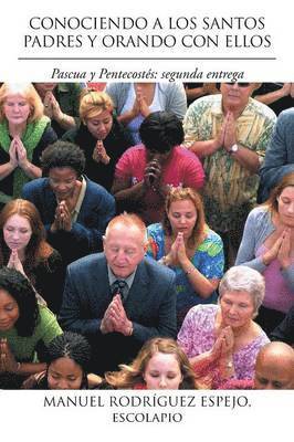 Conociendo a Los Santos Padres y Orando Con Ellos 1
