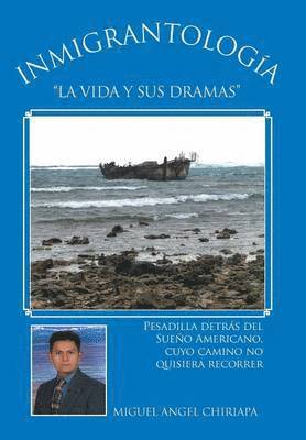 bokomslag Inmigrantologia. La Vida y Sus Dramas