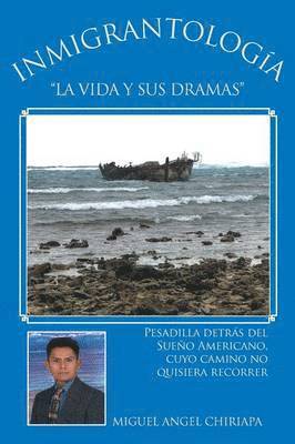 Inmigrantologia. La Vida y Sus Dramas 1