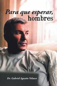 bokomslag Para Que Esperar, Hombres