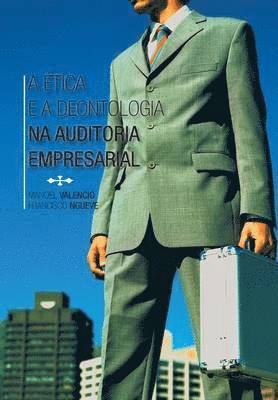 bokomslag A Etica E a Deontologia Na Auditoria Empresarial