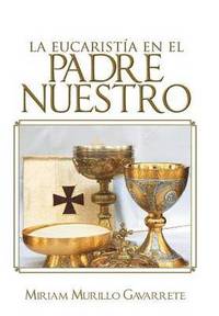 bokomslag La Eucaristia En El Padre Nuestro