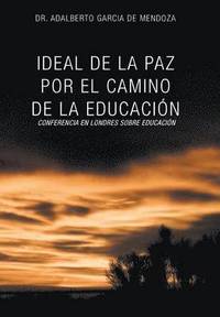 bokomslag Ideal de La Paz Por El Camino de La Educacion