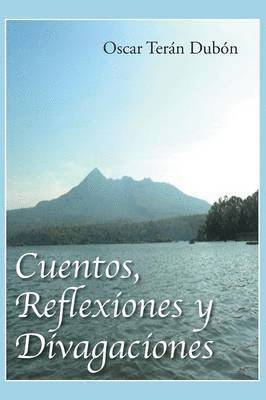 Cuentos, Reflexiones y Divagaciones 1