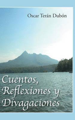 Cuentos, Reflexiones y Divagaciones 1