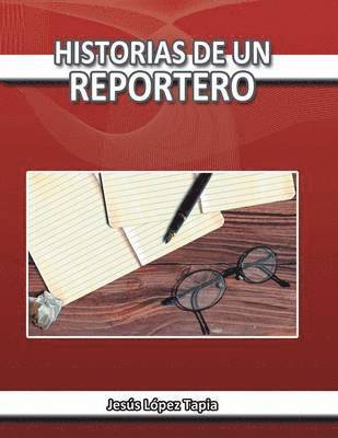 Historias de Un Reportero 1