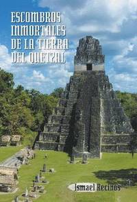 bokomslag Escombros Inmortales de La Tierra del Quetzal