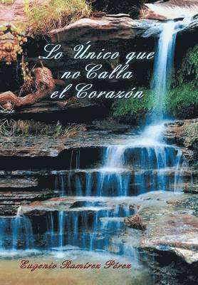 Lo Unico Que No Calla El Corazon 1