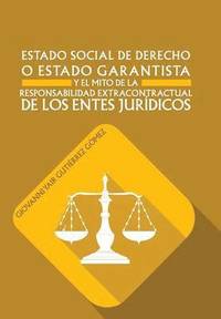 bokomslag Estado Social de Derecho O Estado Garantista y El Mito de La Responsabilidad Extracontractual de Los Entes Juridicos