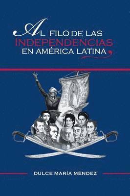 bokomslag Filo de Las Independencias En America Latina
