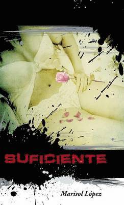 Marisol Lopez - Suficiente, Inbunden