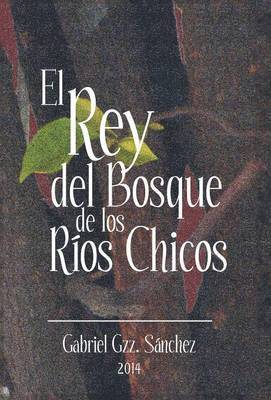 bokomslag Rey del Bosque, de Los Rios Chicos