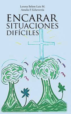 Encarar Situaciones Dificiles 1