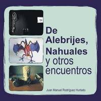 bokomslag de Alebrijes, Nahuales y Otros Encuentros