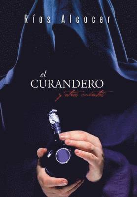 El Curandero y Otros Cuentos 1