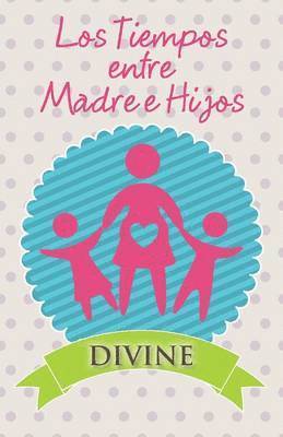 Tiempos Entre Madre E Hijos