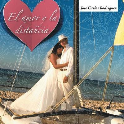Jose Carlos Rodriguez - Amor y La Distancia, Häftad