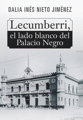 bokomslag Lecumberri, el lado blanco del Palacio Negro