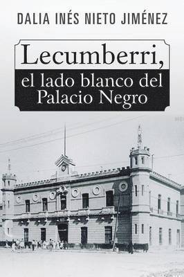 bokomslag Lecumberri, el lado blanco del Palacio Negro