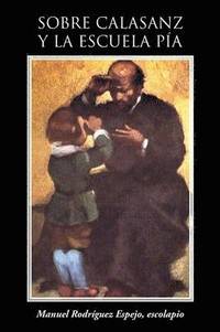 bokomslag Sobre Calasanz y La Escuela Pia