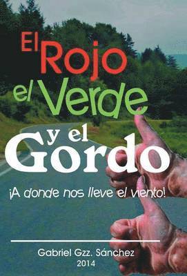 Rojo, El Verde y El Gordo. a Donde Nos Lleve El Viento!