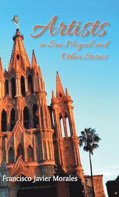 Artists in San Miguel and Other Stories 1