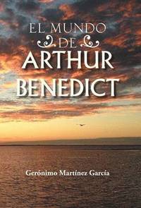 bokomslag El Mundo de Arthur Benedict