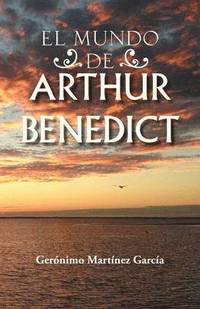 bokomslag El Mundo de Arthur Benedict