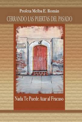 Cerrando Las Puertas del Pasado 1