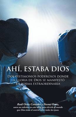 Ahi, Estaba Dios 1